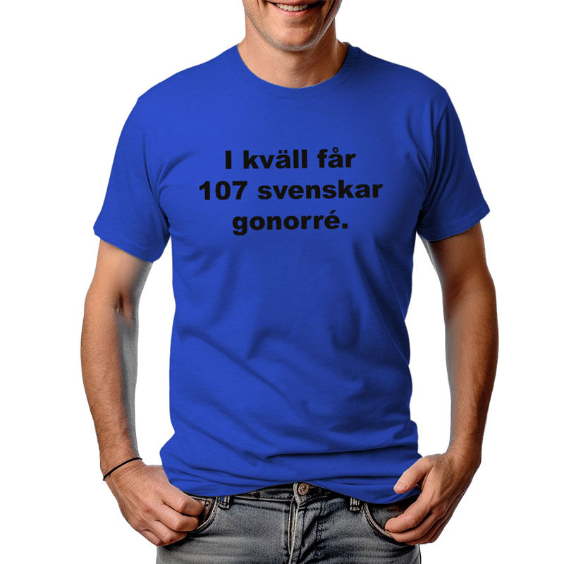 T-shirt ikväll får 107 svenskar gonoré
