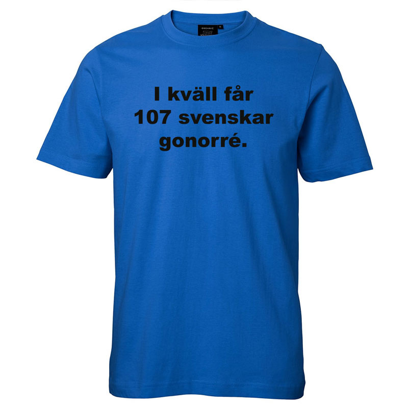T-shirt ikväll får 107 svenskar gonoré